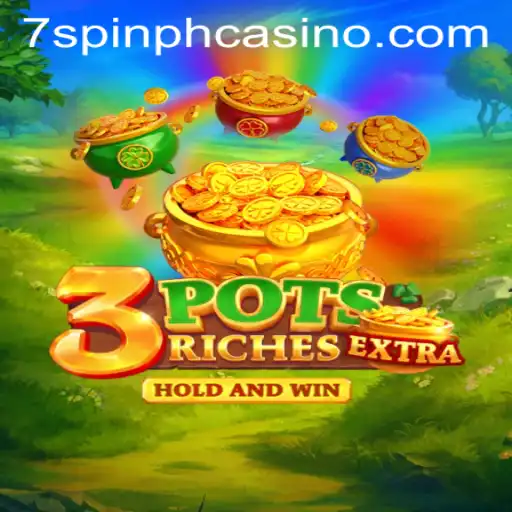 Exploring the Thrills of 3potsExtra at 7SPIN PH CASINO