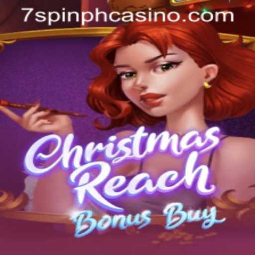 Discover the Festive Excitement of ChristmasReachBonusBuy at 7SPIN PH CASINO