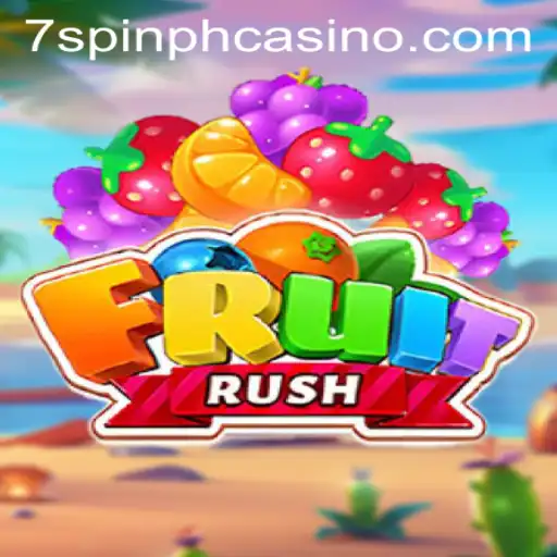 FruitRush: Exploring the New Sensation at 7SPIN PH CASINO