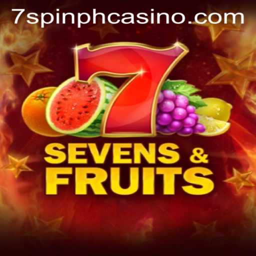 Explore the Thrills of SevensFruits at 7SPIN PH CASINO