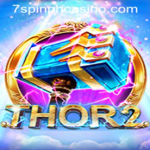Exploring Thor2: Unleashing the Thunder at 7SPIN PH CASINO