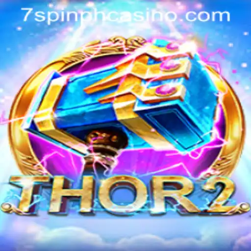 Exploring Thor2: Unleashing the Thunder at 7SPIN PH CASINO